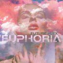 Future Flex - Euphoria