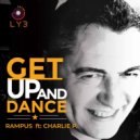 Rampus ft: Charlie P. - GET UP and Dance