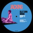 Old Turn Wood - Drop It