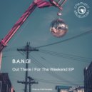 B.A.N.G! - Out There