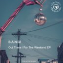 B.A.N.G! - Out There (Extended)