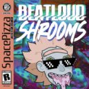 Beatloud - Shrooms