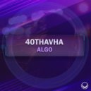 40THAVHA - Algo (Radio Edit)