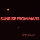 Jason Balala - Sunrise From Mars