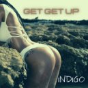 Indigo - Get Get Up