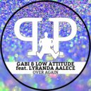 GABI & Low Attitude feat. LyRanda Aalece - Over Again
