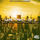 Metro Dj - Music Speaks (Original Mix)
