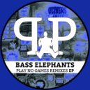 Bass Elephants - Play No Games (Ellison Hard Remix)