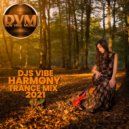 Djs Vibe - Harmony Trance Mix 2021