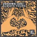 Joshwa (UK) - Always Yours