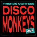 Friends Cortese - Disco Monkeys (Original Mix)