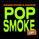 Amine Edge, Amine Edge & DANCE - Pop Smoke