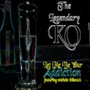 K-Otix & The Legendary K.O. & Big Mon & Michele Thibeaux - Let Me Be Your Addiction (feat. Michele Thibeaux)