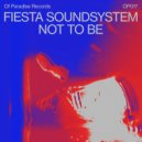 Fiesta Soundsystem - Not to Be (Rude)