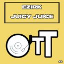 Ezirk - Juicy Juice (Original Mix)