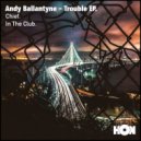 Andy Ballantyne - In The Club (Original Mix)