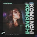 Komanchi - I Love Bass (Original Mix)