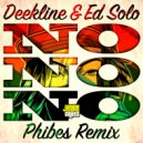 Deekline, Ed Solo, Phibes - No No No