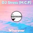 DJ Stress (M.C.P) - Wherever