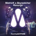 MatricK & Skywatcher - Resurge