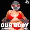 Johnatron - Our Body