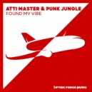 Atti Master & Punk Jungle - Found My Vibe