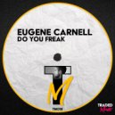 Eugene Carnell - Do You Freak