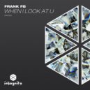 Frank FB - When I Look at U
