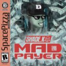 Shade K - Mad Payer