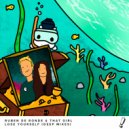 Ruben de Ronde & THAT GIRL - Lose Yourself (Kostya Outta Extended Mix)