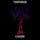 Torpored - Closer