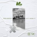 FeelGood - Let's Work It