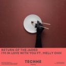 Return Of The Jaded ft. Melly Ohh - I'm In Love With You