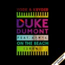 York & Kryder vs. Duke Dumont & A*M*E - On The Beach 100% (Callum Knight Mashup)