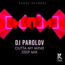 DJ Parolov - Outta My Mind