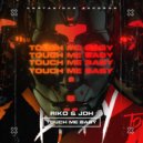 Riko & JDH - Touch Me Baby
