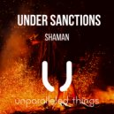 Under Sanctions - Shaman (Extended Mix)