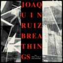 Joaquin Ruiz - Breathing (Original Mix)