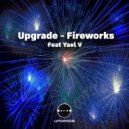 Upgrade ft. Yael V - Fireworks