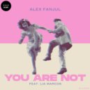 Alex Fanjul feat. Lia Marcos - You Are Not