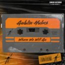 Goblin Hulms - Where We Will Go