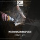 Interfearence & Soulspeaker - The Carpenter