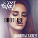 Lana Del Rey - Summertime Sadness (Will Room Bootleg)