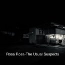 Rosa Rosa - The Usual Suspects