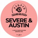 SEVERE & AUSTIN - Love Is Taking Over