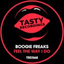 Boogie Freaks - Feel The Way I Do