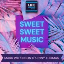 Mark Wilkinson x Kenny Thomas - Sweet Sweet Music