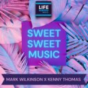 Mark Wilkinson x Kenny Thomas - Sweet Sweet Music (2021 Dub)