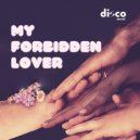 Disco Secret - My Forbidden Lover