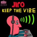 JIRO - Keep The Vibe